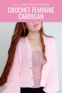 a woman with long red hair wearing a pink sweater and black skirt, text reads full written pattern crochet feminine cardigan