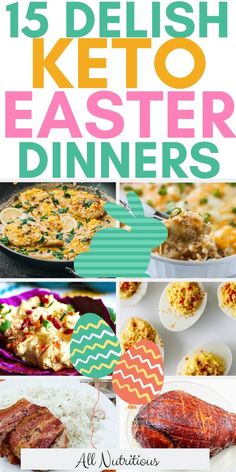 the cover of 15 delish keto easter dinners with images of different dishes