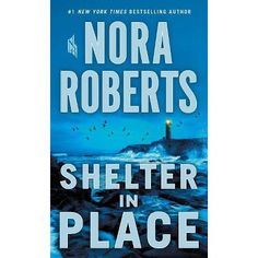 a book cover for shelter in place by nora roberts with an image of a lighthouse on the ocean