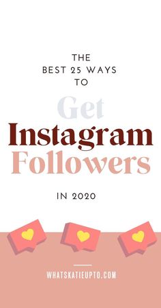 the best ways to get instagram followers in 2020, with text overlaying them