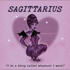 an illustration of a woman with bat wings on her back, saying sagittarius i do a thing called whatever i want