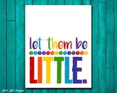 a poster with the words let them be little in different colors and sizes on it