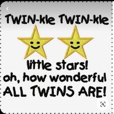 two yellow stars with the words twinkle twinkle little stars oh, how wonderful all twins are