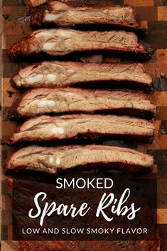 smoked spare ribs on a cutting board with the words smoked spare ribs low and slow smoky flavor