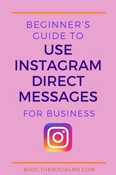 the beginner's guide to use instagram direct messages for business and social media