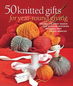 50 knitted gifts for year - round giving designs for every season and occasion featuring crochet