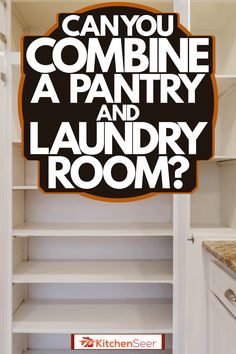 a sign that says can you combine a pantry and laundry room?