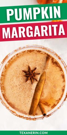 pumpkin margarita with cinnamon and anise on top