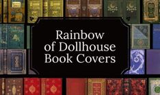 rainbow of dollhouse book covers