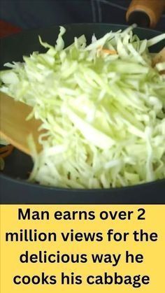 an image of cabbage being cooked in a skillet with the caption man earn over 2 million views for the delicious way he cooks his cabbage