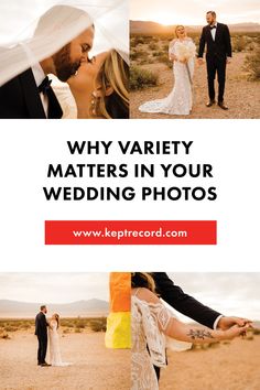 a bride and groom in the desert with text overlay that reads, why variety matters in your wedding photos