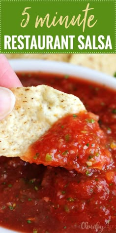 a hand dipping a tortilla chip into a bowl of salsa with the words 5 minute restaurant salsa