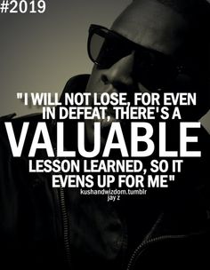 Motivation / Jay-Z I Will Not Lose, Lesson Learned, Rap Quotes, Spoken Words, Quote Board, Amazing Quotes, Jay Z