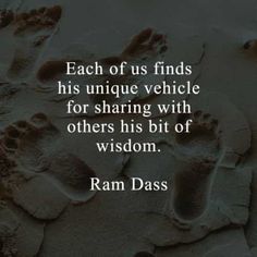 some footprints in the sand that says, each of us finds his unique vehicle for sharing with others his bit of wisdom