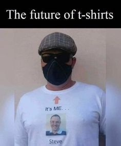 a man wearing a t - shirt that says, future t - shirt be like it's me