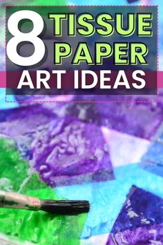 the words 8 tissue paper art ideas are shown