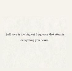 the words self love is the highest frequently that attracts everything