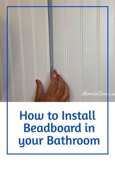 how to install beadboard in your bathroom with pictures on the bottom and bottom