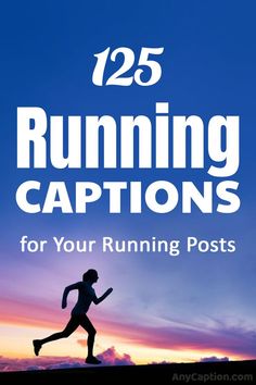 a man running with the words running captions for your running posts on top of it