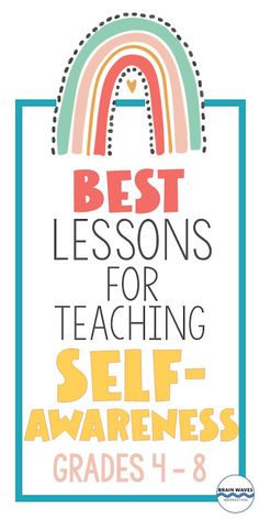 a sign that says best lessons for teaching self - awareness