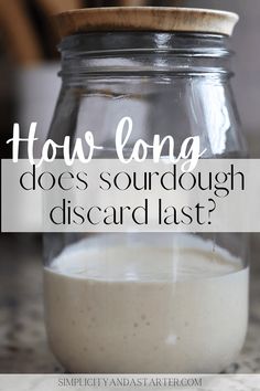 how long does sourdough discard last? - simplily and start from scratch