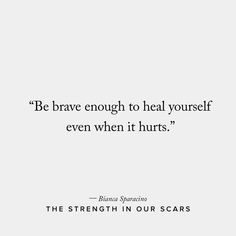 The Strength In Our Scars, a Book by Bianca Sparacino | Shop Catalog The Strength In Our Scars, Bianca Sparacino, Deep Relationship Quotes, When It Hurts, Quotes Distance, Being Brave, Heal Yourself, Inspirational Artwork