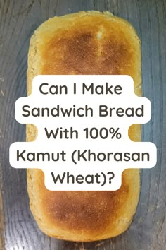 a whole loaf of Kamut bread sitting on a wooden table. Kamut Rolls, Kamut Sourdough Starter, Kamut Flour Bread