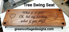 a wooden sign that says, tree swing seat what is it for? oh but not ordering what if you pick?