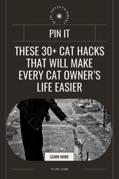 a black and white photo with the caption pin it these 30 + cat hacks that will make every cat owner's life easier