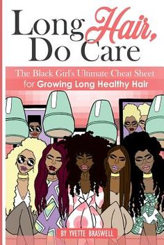 long hair, do care the black girls ultimate heat sheet for growing long healthy hair