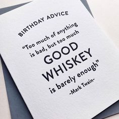 a birthday card with an image of mark twain on it and the words,'birthday advice too much of anything is bad, but to