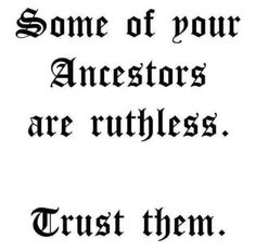 some of your ancestor's are rudess trust them quote on white paper with black ink