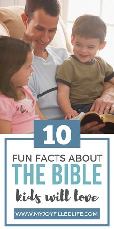 a man and two children sitting on a couch with the text 10 fun fact about the bible kids will love