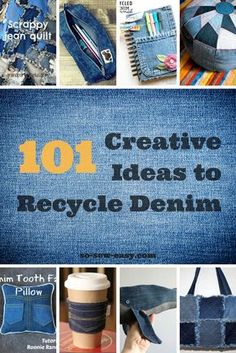 the cover of 101 creative ideas to recycle denim, with pictures of different items