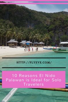 people walking on the beach with boats in the water and palm trees behind them text reads 10 reasons el nido palawan is ideal for solo travelers