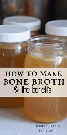 three jars filled with bone broth and the words how to make bone broth and the benefits