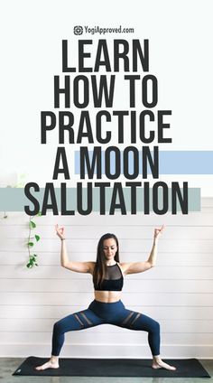 a woman doing yoga poses with the words learn how to practice a moon saltation