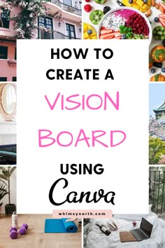 the words how to create a vision board using camera