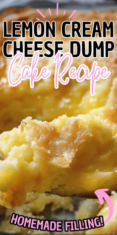 lemon cream cheese dump cake recipe with text overlay that says homemade filling on top