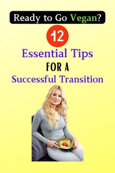 a woman sitting on a couch holding a plate with food in her lap and the words, ready to go vegan? 12 essential tips for a successful transition