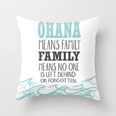 a pillow with the words ohana means family, means no one is left behind on forgotten