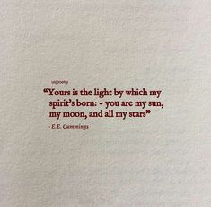 a piece of paper with an image of a person's face and the words, yours is the light by which my spirit's born - you are my sun, my moon, my