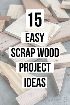 some wooden pieces with the words easy scrap wood project ideas on them and in front of them