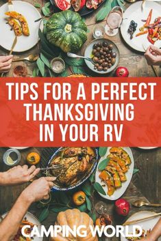 people eating thanksgiving food with the words tips for a perfect thanksgiving in your rv