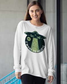 Unique Trendy I Want Believe  - TeeAlien Have the largest design of Men's women's Long sleeve Tees. Go to our Website www.TeeAlien.com - #tees #LongSleevsTee #Menstshirts #WomensTshirts #MensLongSleevsTee #WomenLongSleevsTee I Want