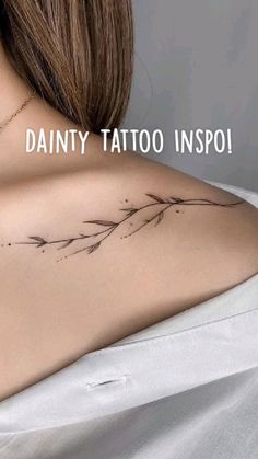 the back of a woman's shoulder with an ink tattoo on it that reads, dainty tattoo inspo