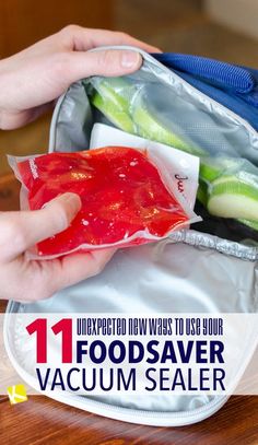 a person holding a bag filled with food and the words 11 unexpected ways to use your foodsaver vacuum sealer