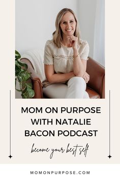 a woman sitting on a couch with the text mom on purpose with natalie baconn