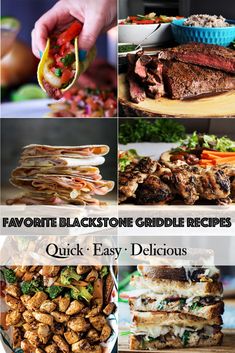 several pictures of different types of food including sandwiches, meats and salads with the words favorite blackstone griddle recipes quick easy delicious