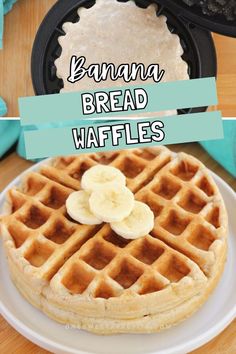 banana bread waffles on a white plate with the words bananas bread waffles